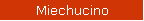 Miechucino