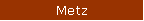Metz